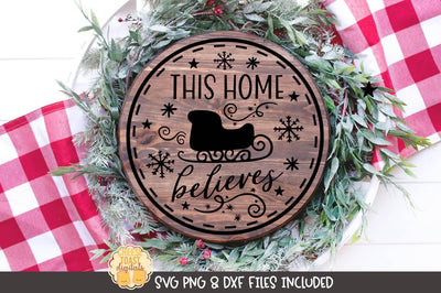 Christmas Round Sign SVG | This Home Believes SVG Cheese Toast Digitals 