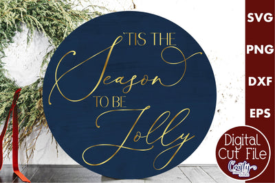 Christmas Round Sign Svg, Tis The Season To Be Jolly SVG Crafty Mama Studios 