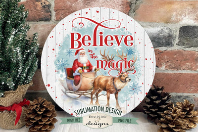 Christmas Round Sublimation Design | Believe In The Magic Santas Sleigh Reindeer Sublimation Ewe-N-Me Designs 