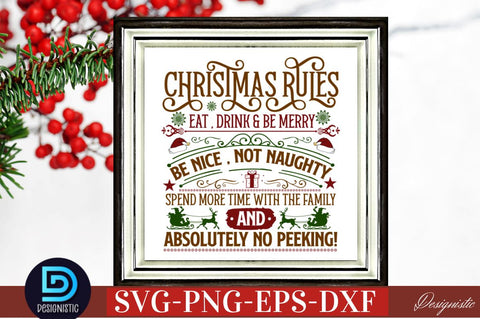 Christmas rules eat , drink & be merry be nice , not naughty spend more time with the family and absolutely no peeking! SVGSVG SVG DESIGNISTIC 