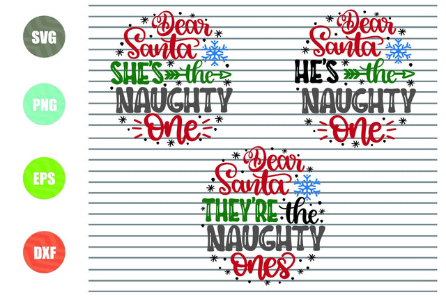 Christmas Set Dear Santa He's - She's - They're The Naughty One(s) 2 - Christmas Svg, Png, Dxf, Eps Cut Files SVG Artstoredigital 