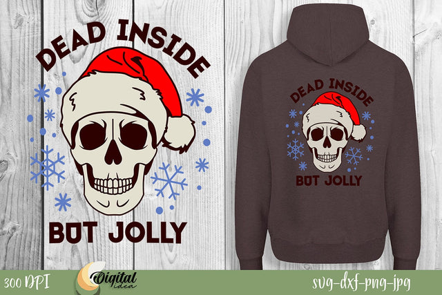 Christmas skeleton design for Hoodies. Dead Inside but Jolly SVG Evgenyia Guschina 