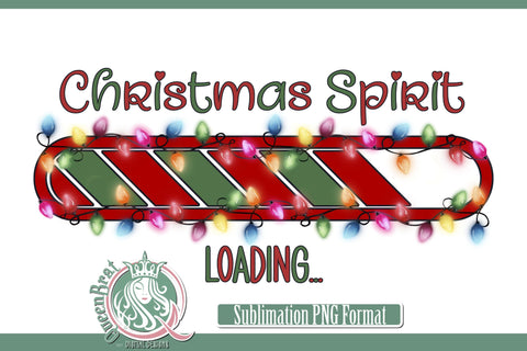 Christmas Spirit Loading Sublimation Sublimation QueenBrat Digital Designs 