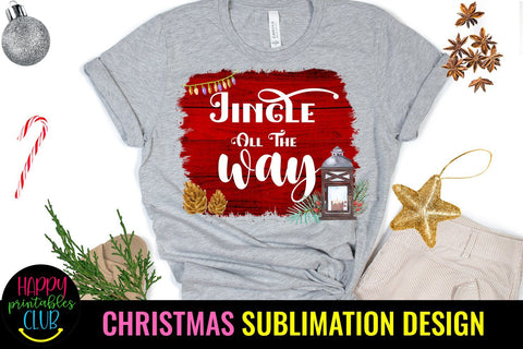 Christmas Sublimation Design- Jingle All The Way Sublimation Sublimation Happy Printables Club 