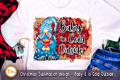 Christmas Sublimation Design quote - Baby it is cold outside Sublimation Dina.store4art 