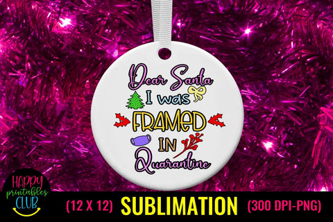 Christmas Sublimation Pandemic- Dear Santa I Was Framed in Quarantine Sublimation Happy Printables Club 