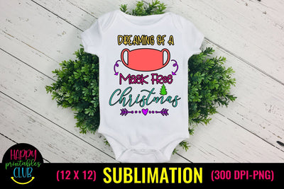Christmas Sublimation Pandemic Design-Dreaming of Mask Free Christmas Sublimation Happy Printables Club 