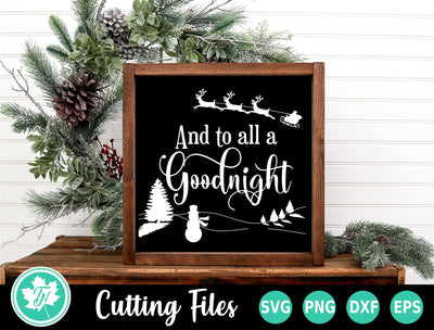 Christmas SVG | And to All a Goodnight SVG TrueNorthImagesCA 