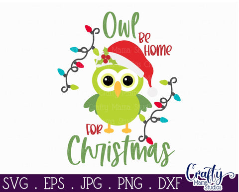 Christmas Svg - Animal Svg, Owl Svg - Owl Be Home For Christmas SVG Crafty Mama Studios 