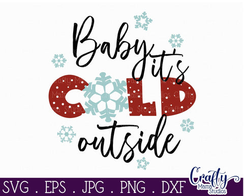 Christmas Svg - Baby It's Cold Outside Svg - Merry Christmas SVG Crafty Mama Studios 