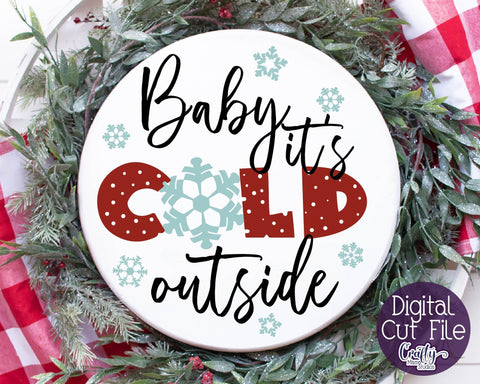Christmas Svg - Baby It's Cold Outside Svg - Merry Christmas SVG Crafty Mama Studios 