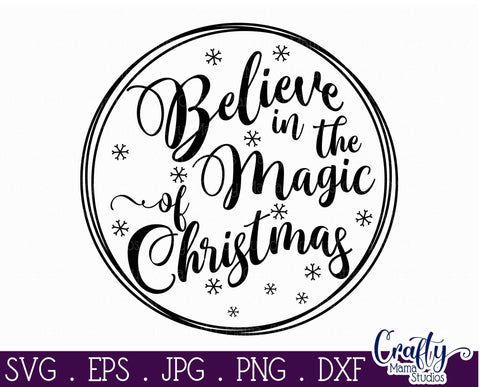 Christmas Svg, Believe In The Magic of Christmas, Round Sign SVG Crafty Mama Studios 