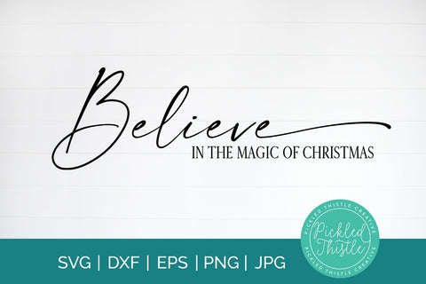 Christmas SVG - Believe In The Magic Of Christmas SVG Pickled Thistle Creative 