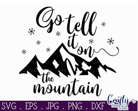 Christmas Svg, Christian Cut File, Go Tell It On The Mountain SVG Crafty Mama Studios 