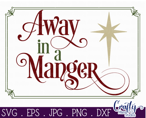 Christmas Svg, Christian Farmhouse, Away In A Manger File SVG Crafty Mama Studios 