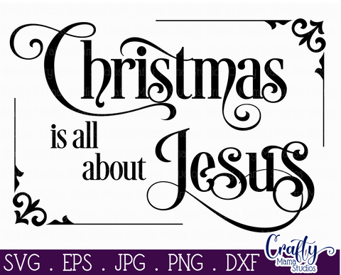 Christmas Svg, Christian Farmhouse Christmas All About Jesus SVG Crafty Mama Studios 
