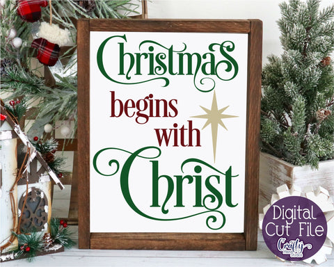 Christmas Svg, Christian Farmhouse, Christmas Begins Christ SVG Crafty Mama Studios 