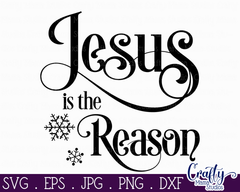 Christmas Svg, Christian Farmhouse, Jesus Is The Reason Svg SVG Crafty Mama Studios 