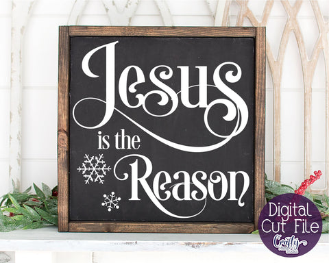 Christmas Svg, Christian Farmhouse, Jesus Is The Reason Svg SVG Crafty Mama Studios 