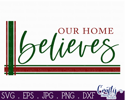 Christmas Svg, Christian Farmhouse, Our Home Believes File SVG Crafty Mama Studios 