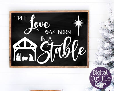 Christmas Svg, Christian Farmhouse, True Love Was Born Svg SVG Crafty Mama Studios 