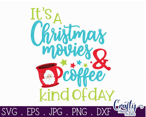 Christmas svg - Christmas Movies and Coffee Svg SVG Crafty Mama Studios 