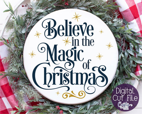 Christmas Svg, Christmas Round Sign, Believe In The Magic of Christmas SVG Crafty Mama Studios 