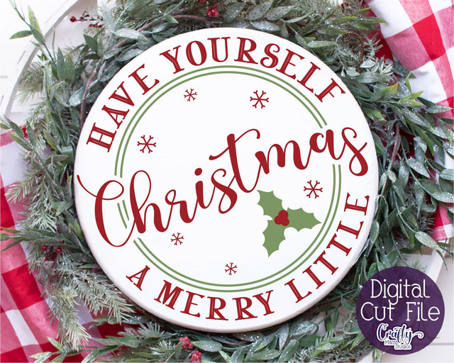 Christmas Svg, Christmas Round Sign, Have Yourself A Merry SVG Crafty Mama Studios 