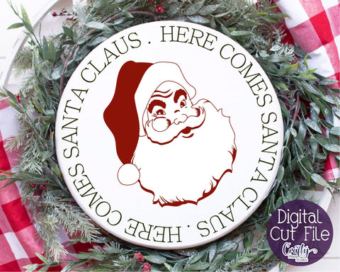 Christmas Svg, Christmas Round Sign, Here Comes Santa Claus SVG Crafty Mama Studios 