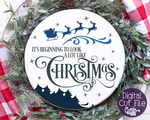 Christmas Svg, Christmas Round Sign, It's Beginning To Look SVG Crafty Mama Studios 