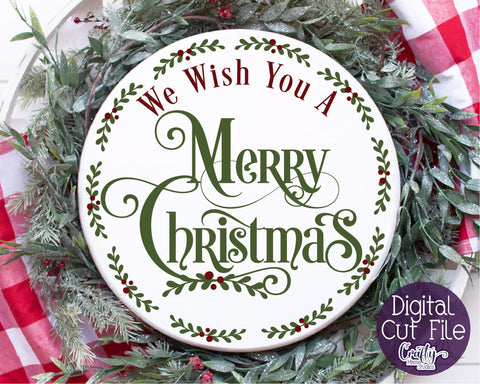 Christmas Svg, Christmas Round Sign, We Wish You A Merry SVG Crafty Mama Studios 