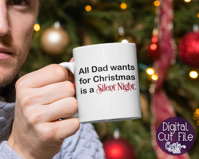 Christmas SVG, Dad Christmas, All Dad Wants Is Silent Night SVG Crafty Mama Studios 