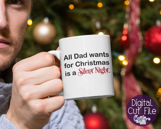 Christmas SVG, Dad Christmas, All Dad Wants Is Silent Night SVG Crafty Mama Studios 