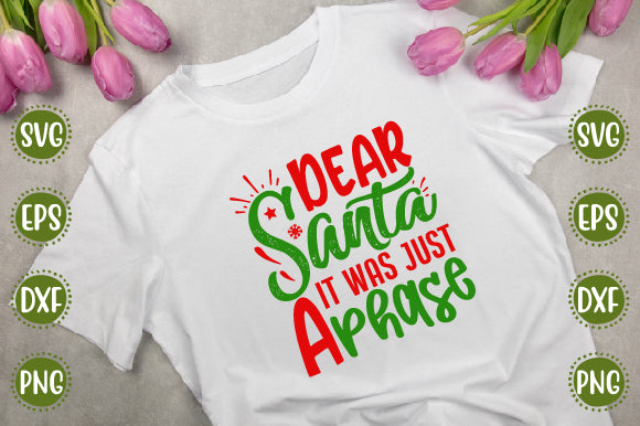 Christmas Svg Design Dear Santa It Was Just A Phase SVG SH_Tee store 