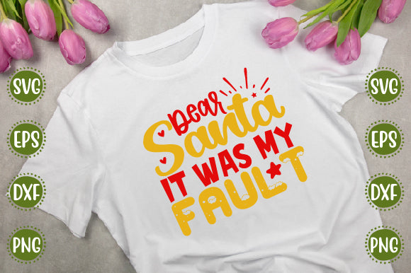 Christmas Svg Design Dear Santa It Was My Fault SVG SH_Tee store 