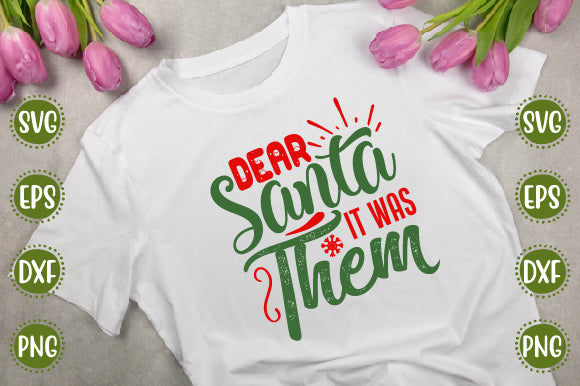 Christmas Svg Design Dear Santa It Was Them SVG SH_Tee store 
