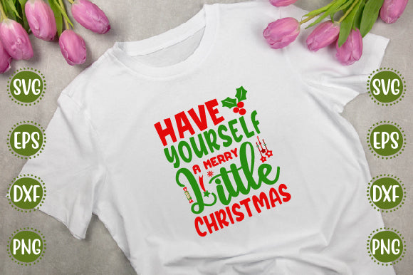 Christmas Svg Design Have Yourself A Merry Little Christmas SVG SH_Tee store 