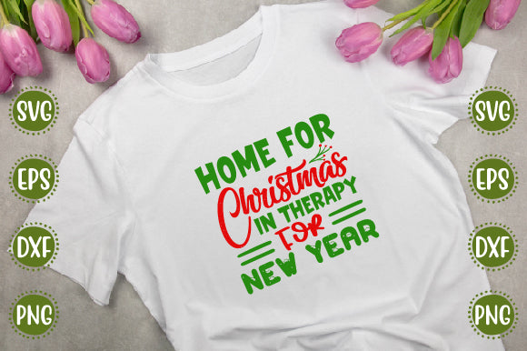 Christmas Svg Design Home For Christmas In Therapy For New Year SVG SH_Tee store 