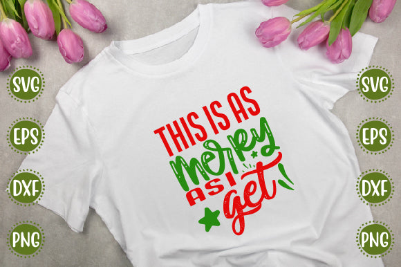 Christmas Svg Design This Is As Merry As I get SVG SH_Tee store 