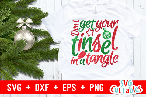 Christmas SVG - Don't Get Your Tinsel in a Tangle SVG Svg Cuttables 