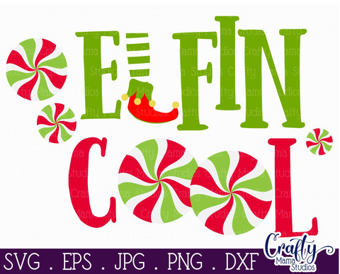 Christmas Svg - Elf Svg - Elfin Cool Svg - Kid's Christmas SVG Crafty Mama Studios 