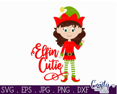 Christmas Svg - Elf Svg - Elfin Cutie Svg - Kid's Christmas SVG Crafty Mama Studios 