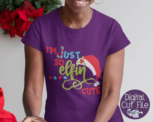 Christmas Svg - Elf Svg - I'm Just So Elfin Cute - Kid's Christmas SVG Crafty Mama Studios 