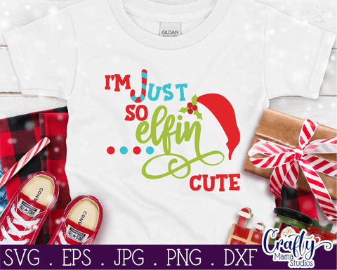 Christmas Svg - Elf Svg - I'm Just So Elfin Cute - Kid's Christmas SVG Crafty Mama Studios 