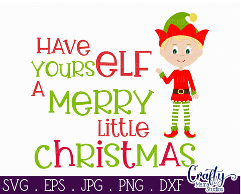 Christmas Svg - Elf Svg - Merry Christmas Svg -Have Yourself A Merry Little Christmas SVG Crafty Mama Studios 