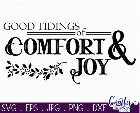 Christmas Svg, Farmhouse, Good Tidings Of Comfort And Joy SVG Crafty Mama Studios 