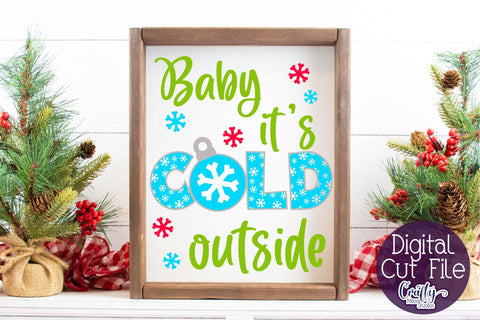 Christmas Svg, Farmhouse Svg, Baby It's Cold Outside File SVG Crafty Mama Studios 