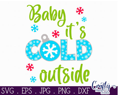 Christmas Svg, Farmhouse Svg, Baby It's Cold Outside File SVG Crafty Mama Studios 
