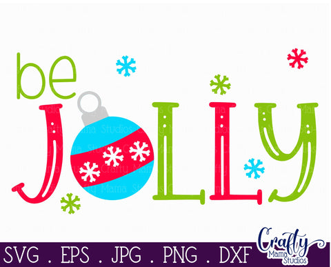 Christmas Svg, Farmhouse Svg, Be Jolly Cut File SVG Crafty Mama Studios 