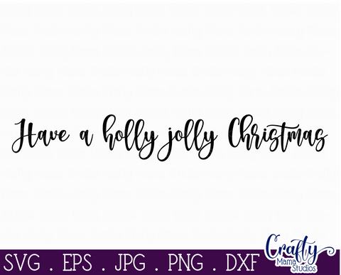 Christmas Svg, Farmhouse Svg, Have A Holly Jolly Christmas SVG Crafty Mama Studios 